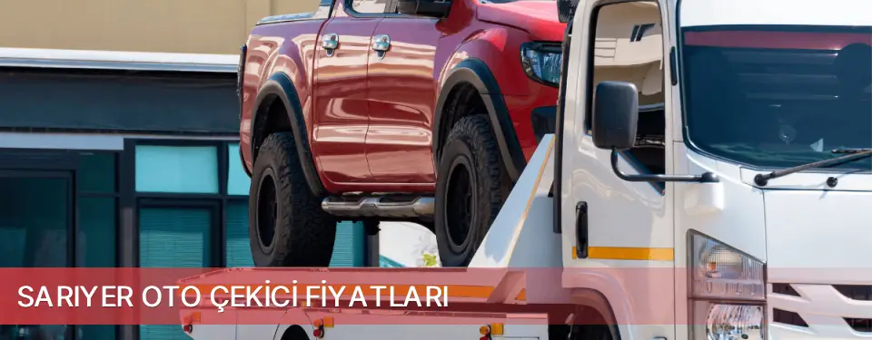 Sarıyer İlçemi Oto Çekici Fiyatları