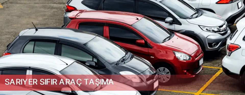 Sarıyer İlçemi Sıfır Araç Taşıma